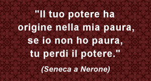 Seneca: “Il tuo potere ….. “