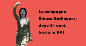 La compagna con il pedigree, Bianca Berlinguer, lascia la RAI dopo 34 anni