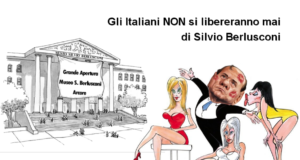 Gli Italiani NON si libereranno mai di Silvio Berlusconi