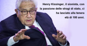 Usa, è morto all’età di 100 anni Henry Kissinger ….. UN PEZZO DI …… “STORIA”.